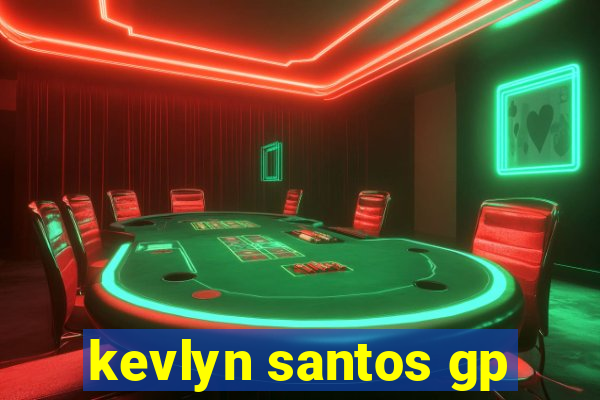 kevlyn santos gp